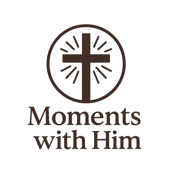 Moments With Him