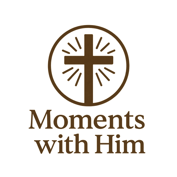 Moments With Him